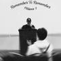 Remember To Remember, Vol. 2 (Explicit)