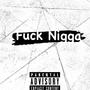 **** Nigga (Explicit)