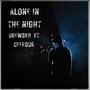 Alone in the Night (feat. Ceefourr) [Explicit]