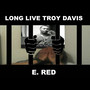 Long Live Troy Davis