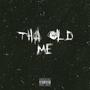 Tha Old Me (Explicit)