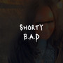 Shorty B.A.D