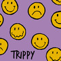 Trippy (Explicit)