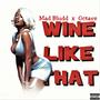 WIne Like That (feat. Octave) [Explicit]