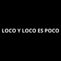 Loco y Loco Es Poco (Explicit)