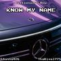 KNOW MY NAME (feat. BabyRue & Tha Rival775) [Explicit]