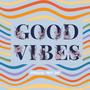 Good Vibes