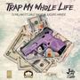 Trap My Whole Life (feat. Gale Salvo & Juglife Handz) [Explicit]