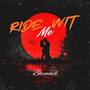 Ride Wit Me (Explicit)