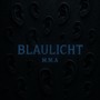 Blaulicht (Explicit)