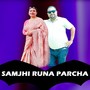 SAMJHI RUNA PARCHA