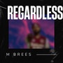 Regardless (Explicit)