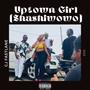 UPTOWN GIRL (SHASHIWOWO) [Explicit]