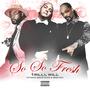 So So Fresh (feat. Snoop Dogg & Reezie Roc) [Explicit]