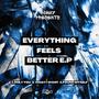 Everything Feels Better E.P