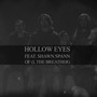 Hollow Eyes (feat. Shawn Spann of I, The Breather)