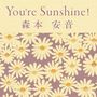 You're Sunshine!