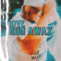 Run Away (Explicit)