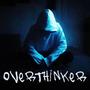 Overthinker (Explicit)