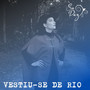 Vestiu-Se de Rio