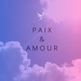 PAIX & AMOUR