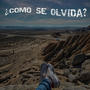 ¿Como se olvida?