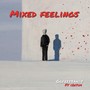 Mixed Feelings (Explicit)