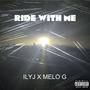 Ride with me (feat. Melo G) [Explicit]