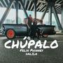 CHUPALO (feat. Dalila) [Explicit]