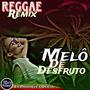 Melô De Desfruto (Ls Produções Reggae Remix)