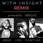 With Insight (Remix) [feat. Planet Asia]