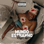 Mundo Estranho (Explicit)