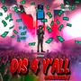 Dis 4 Yall (Explicit)