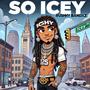 So Icey (feat. Rushhy Bandxz) [Explicit]