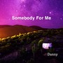 Somebody For Me (Explicit)