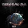 Hardest on the Earth (Explicit)