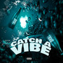 Catch a Vibe (Explicit)