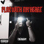 Play With My Heart (Explicit)