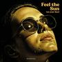 Feel the sun (on your face)