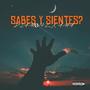 SABES Y SIENTES? (Explicit)