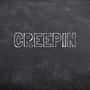 Creepin (Explicit)