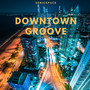 Downtown Groove