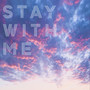 Stay with Me