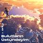 Bulutların Üstündeyim