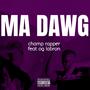 MA DAWG (feat. OG Labron) [Explicit]