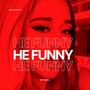 He Funny (Explicit)