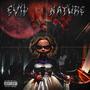 Evil Nature (Explicit)