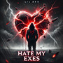 HATE MY EXES (Explicit)