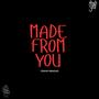 Made From You