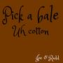 Pick a Bale Uh Cotton (feat. Joe & Rudd)